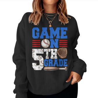 Game On 5Th Grade With Baseball Player First Day Of School Women Sweatshirt - Thegiftio UK
