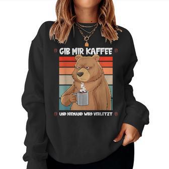 Gib Mir Kaffee Und Niemand Wirderletzt Filtercoffee Bear Sweatshirt Frauen - Geschenkecke