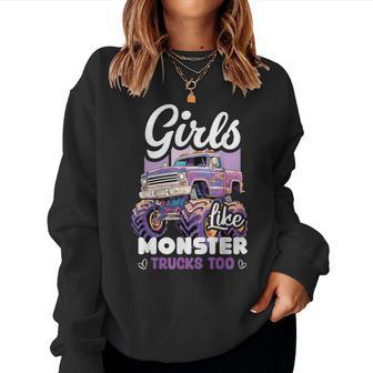Girls Like Monster Trucks Too Birthday Monster Truck Women Sweatshirt - Thegiftio UK