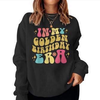 In My Golden Birthday Era Girls Retro Groovy Birthday Women Sweatshirt - Thegiftio UK