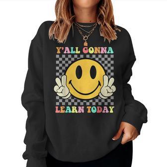 You All Gonna Learn Today Retro Groovy Teacher Life Women Sweatshirt - Thegiftio UK