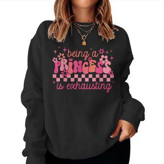 Gosh Being A Princess Is Exhausting For & Girls Women Sweatshirt - Thegiftio UK
