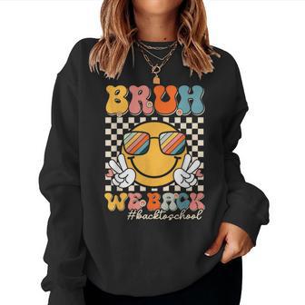 Groovy Bruh We Back To School Smile Face 1St Day Of School Women Sweatshirt - Thegiftio UK