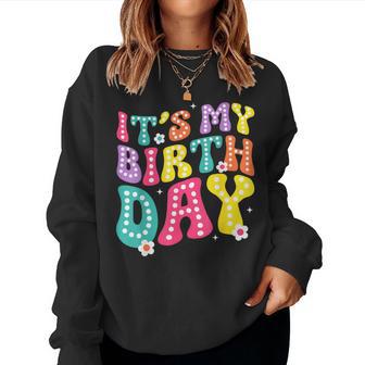 Groovy It's My Birthday Girls Ns Kid Bday Flower Women Sweatshirt - Thegiftio UK