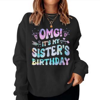 Groovy Omg It's My Sister's Birthday Bday Girl Tie Dye Women Sweatshirt - Thegiftio UK