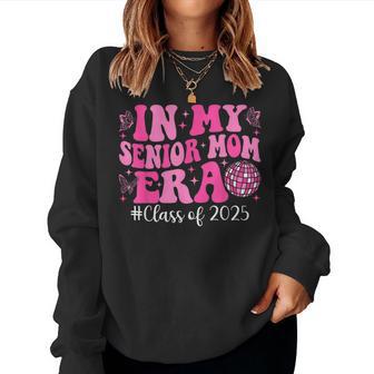 Groovy In My Senior Mom Era Class Of 2025 Senior Mom 2025 Women Sweatshirt - Thegiftio UK