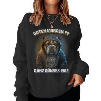 Guten Morgen Ganz Dünnes Eis Dog Coffee Sweatshirt Frauen - Geschenkecke