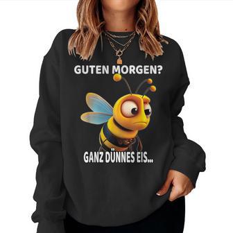 Guten Morgen Ganz Thin Ice Bee Sweatshirt Frauen - Geschenkecke