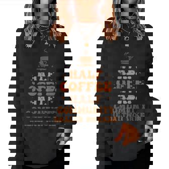 Half Coffee Half Community Health Worker Inspirational Women Sweatshirt - Monsterry