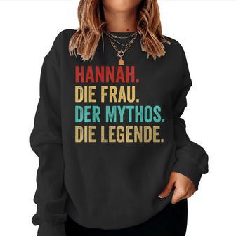 Hannah Die Frau Der Mythos Die Legend Saying Women's Sweatshirt Frauen - Geschenkecke