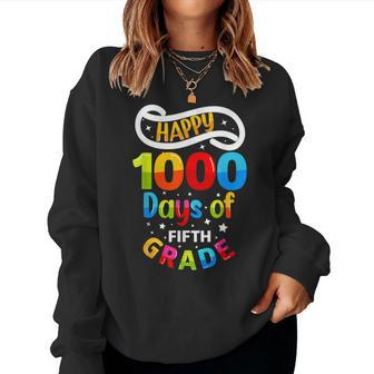 Happy 1000 Days Of Fifth Grade Celebration Memories School Women Sweatshirt - Monsterry