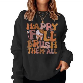 Happy Fall Brush Them All Pediatric Dentist Dental Autumm Women Sweatshirt - Thegiftio UK