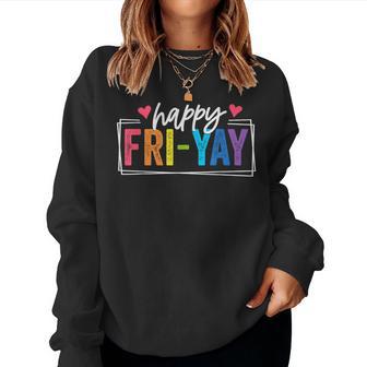 Happy Friyay Friday Teacher Friyay Teacher Women Sweatshirt - Thegiftio UK