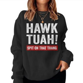 Hawk Tush Spit On That Thing Retro Meme Joke Women Sweatshirt - Thegiftio UK