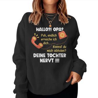 Hello Grandpa Dein Tochter Nervt Granddaughter Children's Sweatshirt Frauen - Geschenkecke