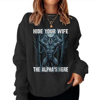 Hide Your Wife The Alpha Here Alpha Wolf Women Sweatshirt - Thegiftio UK