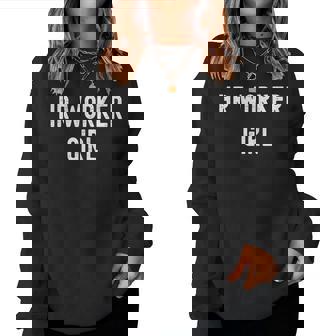 Hr Worker Lover Hr Worker Girl Women Sweatshirt - Monsterry