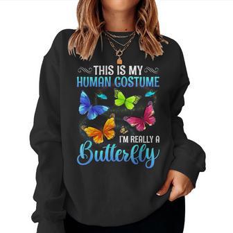 This Is My Human Costume I’M Really A Butterfly Women Sweatshirt - Thegiftio UK