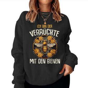 Ich Bin Dererrückte Mit Den Bienen Beekeeper Honig Dealer Sweatshirt Frauen - Geschenkecke