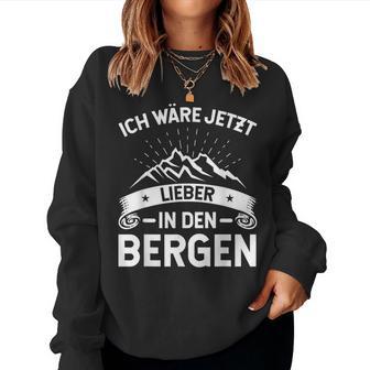 Ich Wäre Jetzt Lieber In Den Bergen Women's & Hiking Sweatshirt Frauen - Geschenkecke