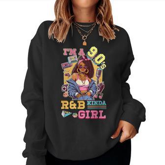 I'm A 90S Kinda Girl Rnb Hip Hop Soul Music Women Sweatshirt - Thegiftio UK
