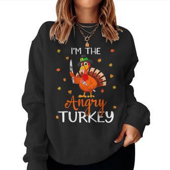I'm The Angry Turkey Thanksgiving Turkey Autumn Fall Leaf Women Sweatshirt - Monsterry