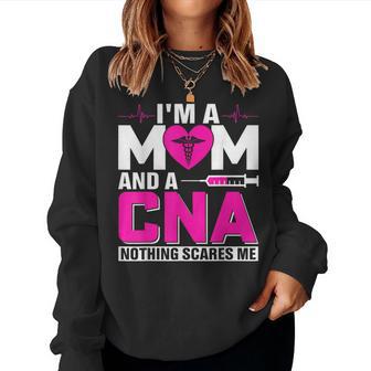 I'm A Mom And A Cna Nothing Scares Me Women Sweatshirt - Thegiftio UK