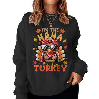 I'm The Nana Turkey Matching 2024 Family Thanksgiving Women Sweatshirt - Thegiftio UK