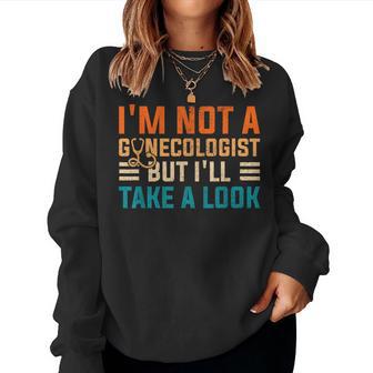I'm Not A Gynecologist Sarcastic Retro Gyne Women Sweatshirt - Thegiftio UK