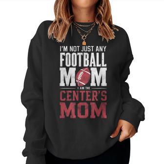I'm Not Just Any Football Mom Center's Mom Women Sweatshirt - Thegiftio UK