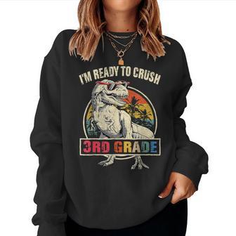 I'm Ready To Crush 3Rd Grade Dinosaur Back To School Boys Women Sweatshirt - Thegiftio UK