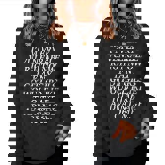 I'm Very Vulnerable Right Now If Any Goth Girls Women Sweatshirt - Thegiftio