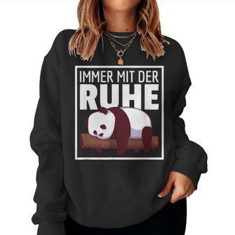 Immer Mit Der Ruhe Lustige Pandabär Sprüche Sweatshirt Frauen - Geschenkecke