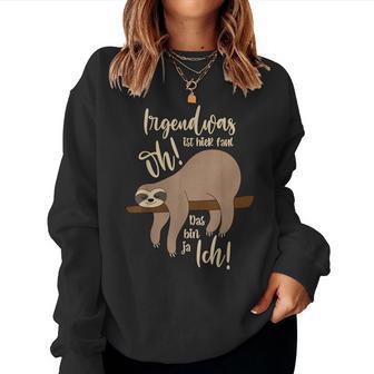 Irgendwas Ist Hier Faul Oh Das Bin Ja Ich Sloth Sweatshirt Frauen - Geschenkecke