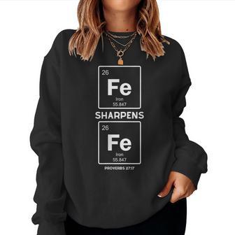 Iron Sharpens Iron Periodic Table Elements Christian Women Sweatshirt - Thegiftio UK