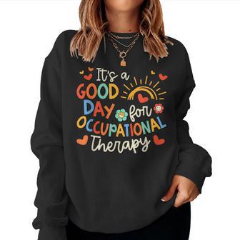 Its A Good Day For Occupational Groovy Therapy Ot Therapist Women Sweatshirt - Thegiftio UK