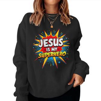 Jesus Is My Superhero Christian Women Sweatshirt - Thegiftio UK
