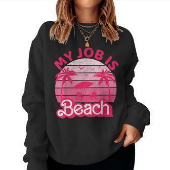 My Job Is Beach Retrointage Beach Jobs Women Sweatshirt Frauen - Geschenkecke