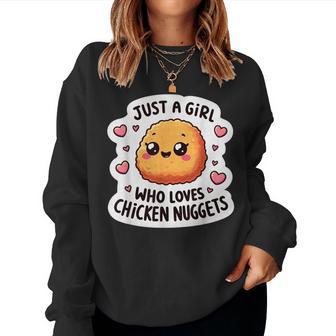 Just A Girl Who Loves Chicken Nuggets Chicken Nugget Lover Women Sweatshirt - Thegiftio UK