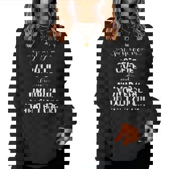 Just Give Me Coffee And Universal Healthcare Women Sweatshirt - Monsterry