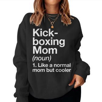Kickboxing Mom Definition Sports Martial Arts Women Sweatshirt - Monsterry