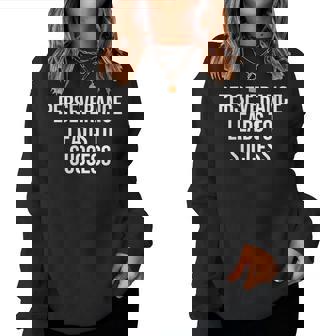La Persévérance Conduit À Une Citation De Motivation Réussie Sweat-shirt pour femme - Cadeauxyz