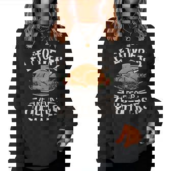 Leftovers Are For Quitters Thanksgiving Food Men Women Sweatshirt - Thegiftio