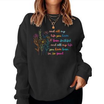 All My Life You Have Been Faithful Jesus Vintage Floral Women Sweatshirt - Thegiftio UK