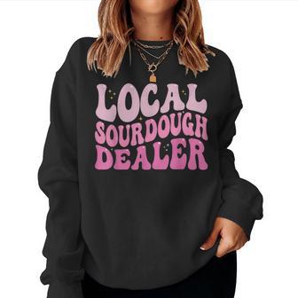 Local Sourdough Dealer Bread Baker Groovy Baking Women Sweatshirt - Thegiftio UK