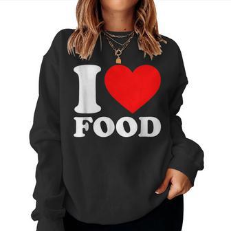 I Love Food I Love Heart Foods Women Women Sweatshirt - Thegiftio UK
