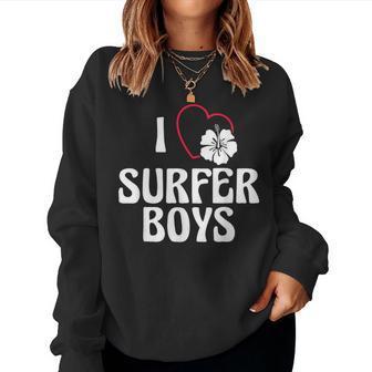 I Love Surfer Boys For Surfing Girls Women Sweatshirt - Monsterry UK