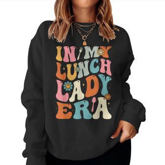 Lunch Lady Era Groovy Retro Cafeteria Lunch Ladies Women Sweatshirt - Thegiftio UK