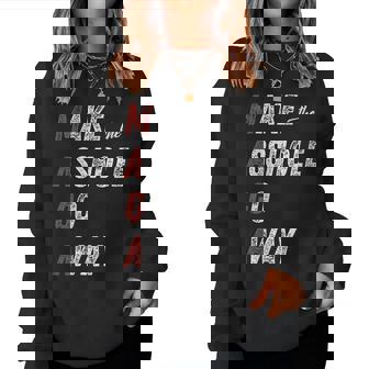 Maga Make The Asshole Go Away Saying Women Sweatshirt | Mazezy