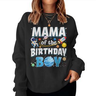 Mama Of The Birthday Boy Astronaut Family Space Planets Women Sweatshirt - Thegiftio UK